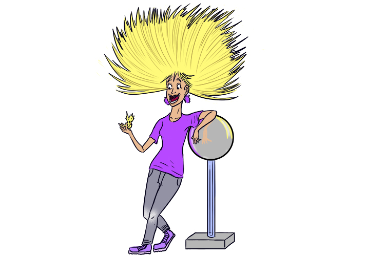 She leant (lint) against the Van de Graaff generator and her hair fluffed up (fluff).